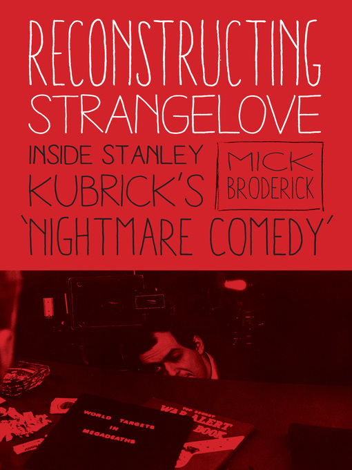 Title details for Reconstructing Strangelove by Mick Broderick - Available